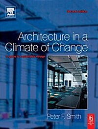 Architecture in a Climate of Change : A guide to sustainable design (Paperback, 2 ed)