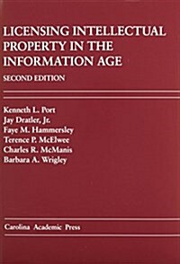 Licensing Intellectual Property In The Information Age (Paperback, 2nd)