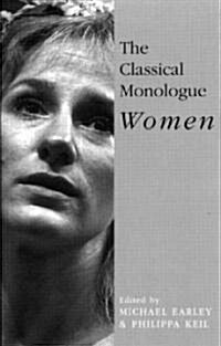 The Classical Monologue (W) : Women (Paperback)