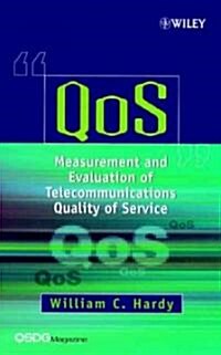 Qos: Measurement and Evaluation of Telecommunications Quality of Service (Hardcover)