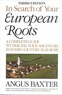 In Search of Your European Roots. a Complete Guide to Tracing Your Ancestors in Every Country in Europe. Third Edition (Paperback, 3)