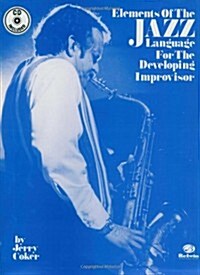 Elements of the Jazz Language for the Developing Improvisor (Paperback, Compact Disc)