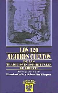 Los 120 mejores cuentos / The best 120 stories (Paperback)