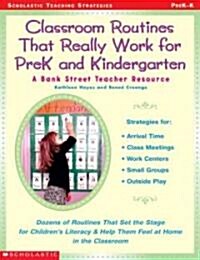 Classroom Routines That Really Work for Pre-K and Kindergarten: Dozens of Other Routines That Set the Stage for Childrens Literacy & Help Them Feel a (Paperback)