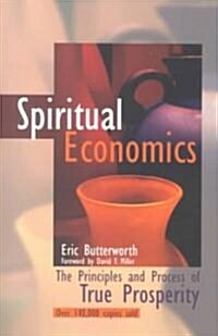Spiritual Economics: The Principles and Process of True Prosperity (Paperback)