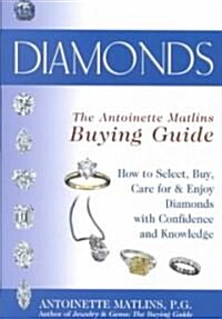 Diamonds the Antoinette Matlins Buying Guide (Paperback)