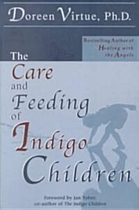 The Care and Feeding of Indigo Children (Paperback)