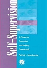 Self Supervision : A Primer for Counselors and Human Service Professionals (Paperback)