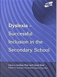 Dyslexia-Successful Inclusion in the Secondary School (Paperback)