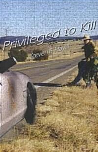 Privileged to Kill (Paperback)