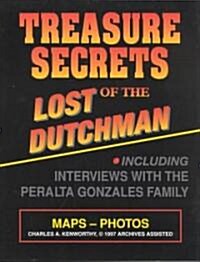 Treasure Secrets of the Lost Dutchman (Paperback)