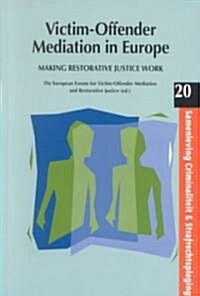 Victim-Offender Mediation in Europe: Making Restorative Justice Work (Paperback)