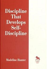 Discipline That Develops Self-Discipline (Paperback, Revised)