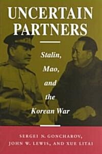Uncertain Partners: Stalin, Mao, and the Korean War (Paperback)