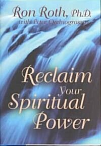 Reclaim Your Spiritual Power (Hardcover)
