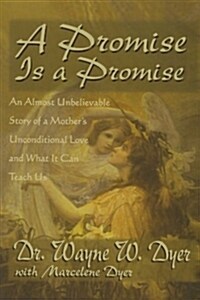 A Promise Is a Promise: An Almost Unbelievable Story of a Mothers Unconditional Love (Paperback, Revised)
