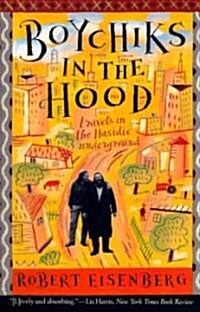 Boychiks in the Hood: Travels in the Hasidic Underground (Paperback)