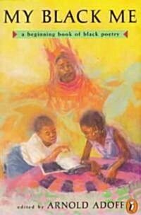 My Black Me: A Beginning Book of Black Poetry (Paperback, Revised)