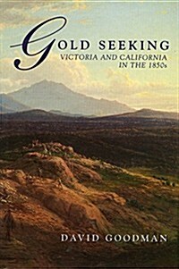 Gold Seeking: Victoria and California in the 1850s (Hardcover)