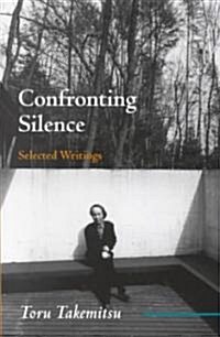 Confronting Silence: Selected Writings (Paperback)