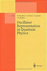 Oscillator Representation in Quantum Physics (Hardcover)