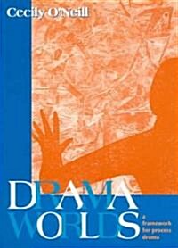 [중고] Drama Worlds: A Framework for Process Drama (Paperback)