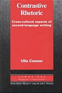[중고] Contrastive Rhetoric : Cross-Cultural Aspects of Second Language Writing (Paperback)