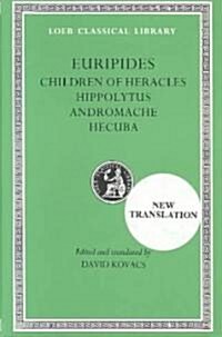 Children of Heracles. Hippolytus. Andromache. Hecuba (Hardcover)