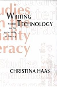 Writing Technology: Studies on the Materiality of Literacy (Paperback)