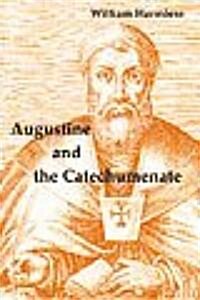 Augustine and the Catechumenate (Paperback)