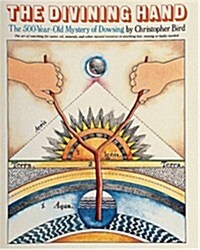 The Divining Hand: The 500 Year-Old Mystery of Dowsing (Paperback, Revised)