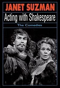 Acting with Shakespeare: The Comedies (Paperback)