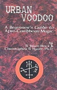 Urban Voodoo: A Beginners Guide to Afro-Caribbean Magic (Paperback)