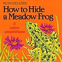 [중고] How to Hide a Meadow Frog and Other Amphibians (Paperback)
