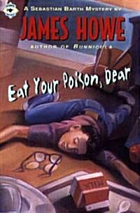 Eat Your Poison, Dear (Paperback, Reprint)