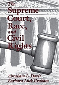 The Supreme Court, Race, and Civil Rights: From Marshall to Rehnquist (Paperback)