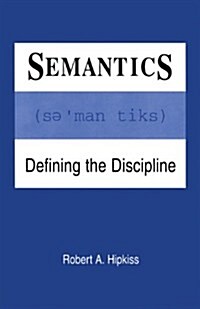 Semantics: Defining the Discipline (Paperback)