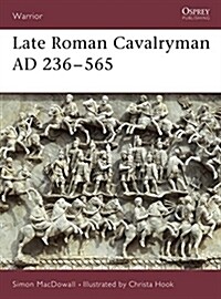 Late Roman Cavalryman AD 236-565 (Paperback)