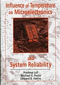 Influence of Temperature on Microelectronics and System Reliability: A Physics of Failure Approach (Hardcover)