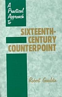 A Practical Approach to Sixteenth-Century Counterpoint (Paperback, Reissue)