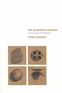 The Geopolitical Aesthetic: Cinema and Space in the World System (Paperback)