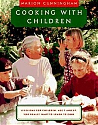 Cooking with Children: 15 Lessons for Children, Age 7 and Up, Who Really Want to Learn to Cook: A Cookbook (Hardcover)