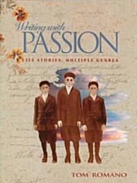 Writing with Passion: Life Stories, Multiple Genres (Paperback)
