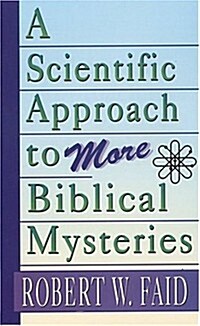 A Scientific Approach to More Biblical Mysteries (Paperback)