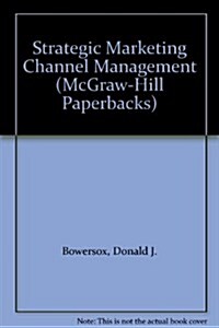 Strategic Marketing Channel Management (McGraw-Hill Paperbacks) (Hardcover)