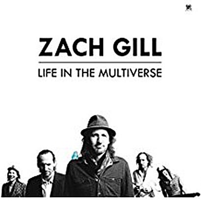 [수입] Zach Gill - Life In The Multiverse