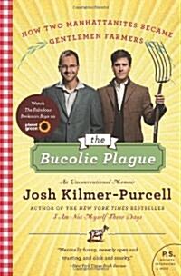 [중고] The Bucolic Plague: How Two Manhattanites Became Gentlemen Farmers: An Unconventional Memoir (Paperback)