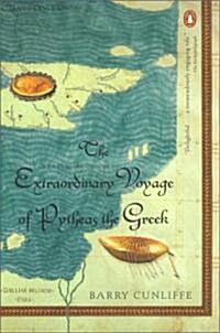 The Extraordinary Voyage of Pytheas the Greek (Paperback)