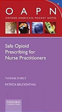 Safe Opioid Prescribing for Nurse Practitioners (Paperback)