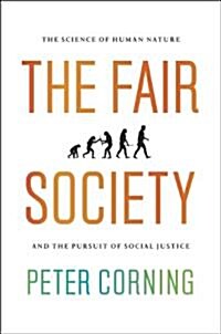 [중고] The Fair Society: The Science of Human Nature and the Pursuit of Social Justice (Hardcover)